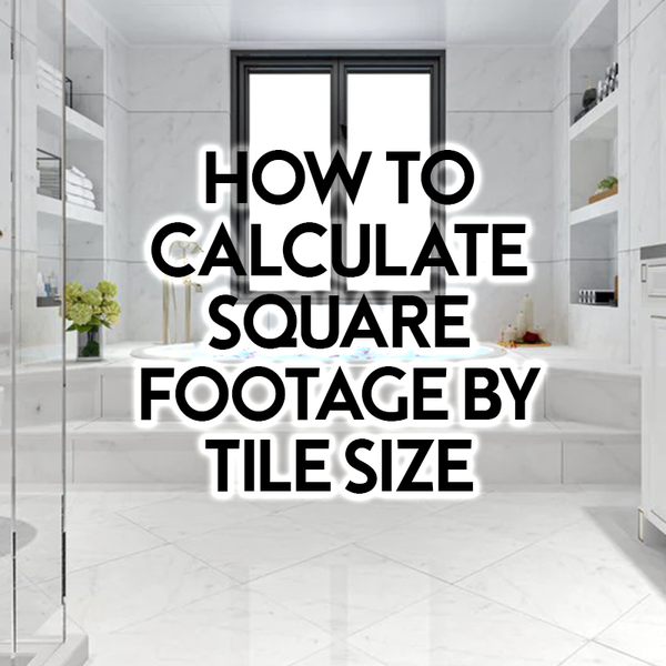 how to calculate square footage based on Tile Size